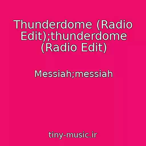 کاور آهنگ Thunderdome (Radio Edit);thunderdome (Radio Edit) از Messiah;messiah