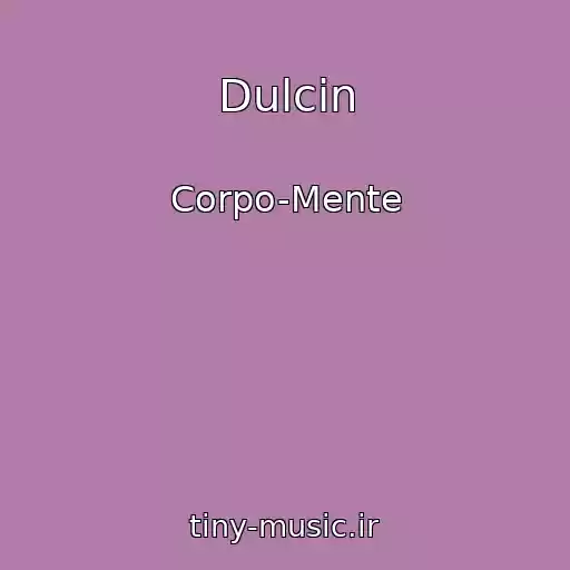 کاور آهنگ Dulcin از Corpo-Mente