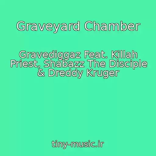کاور آهنگ Graveyard Chamber از Gravediggaz Feat. Killah Priest, Shabazz The Disciple & Dreddy Kruger