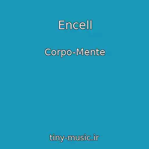کاور آهنگ Encell از Corpo-Mente