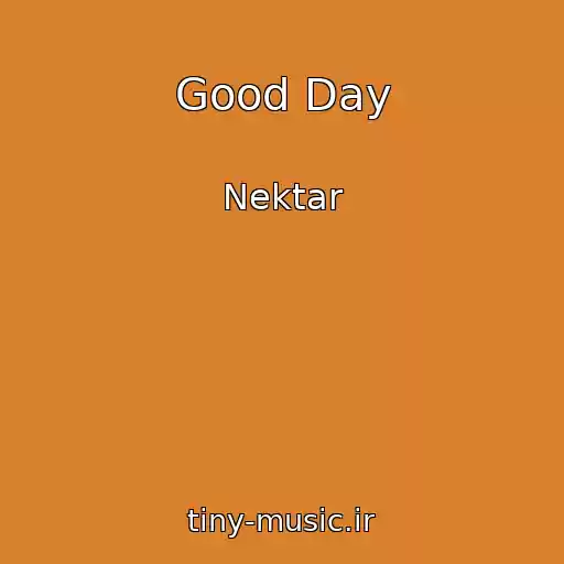 کاور آهنگ Good Day از Nektar