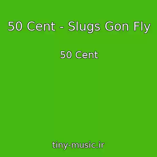کاور آهنگ 50 Cent - Slugs Gon Fly از 50 Cent