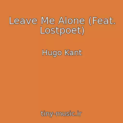کاور آهنگ Leave Me Alone (Feat. Lostpoet) از Hugo Kant