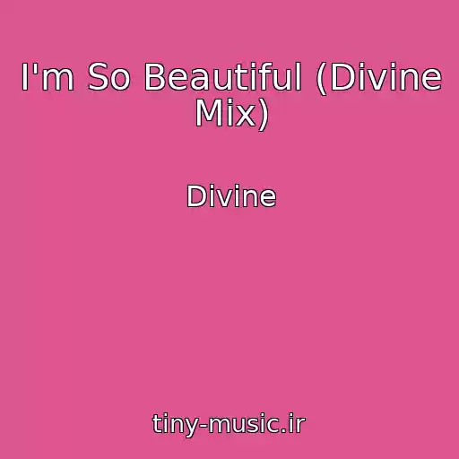 کاور آهنگ I'm So Beautiful (Divine Mix) از Divine