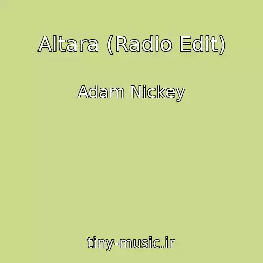 کاور آهنگ Altara (Radio Edit) از Adam Nickey