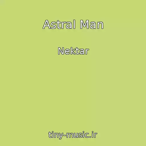 کاور آهنگ Astral Man از Nektar