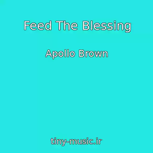کاور آهنگ Feed The Blessing از Apollo Brown
