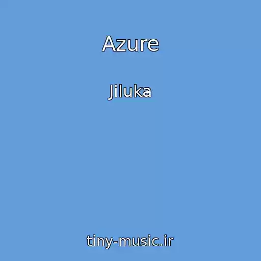 کاور آهنگ Azure از Jiluka