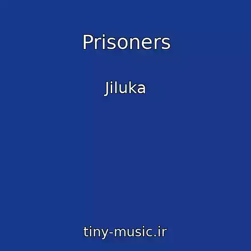 کاور آهنگ Prisoners از Jiluka