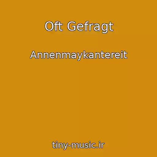 کاور آهنگ Oft Gefragt از Annenmaykantereit