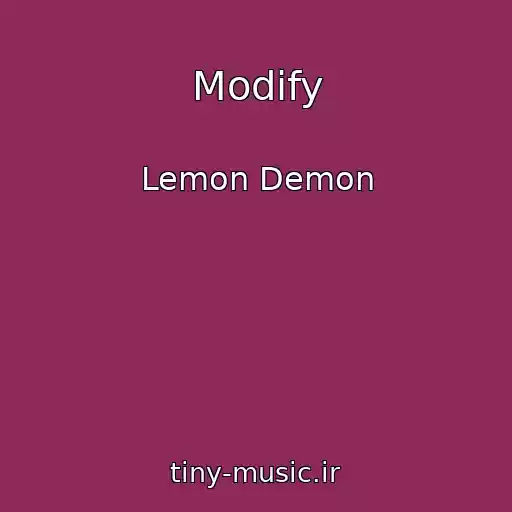 کاور آهنگ Modify از Lemon Demon