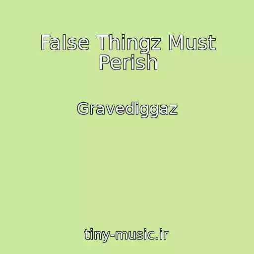 کاور آهنگ False Thingz Must Perish از Gravediggaz