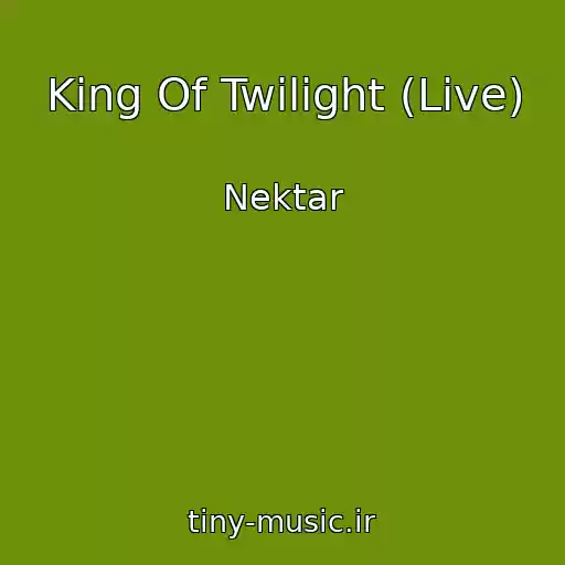 کاور آهنگ King Of Twilight (Live) از Nektar