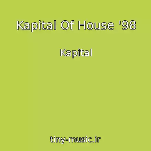 کاور آهنگ Kapital Of House '98 از Kapital