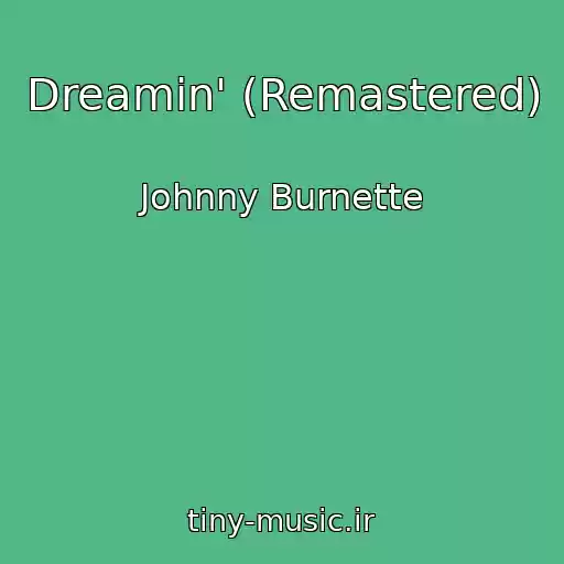 کاور آهنگ Dreamin' (Remastered) از Johnny Burnette