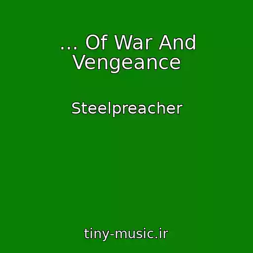 کاور آهنگ ... Of War And Vengeance از Steelpreacher