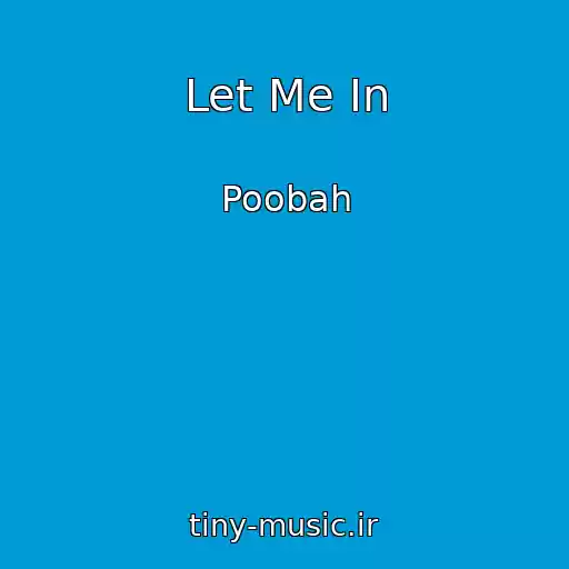 کاور آهنگ Let Me In از Poobah