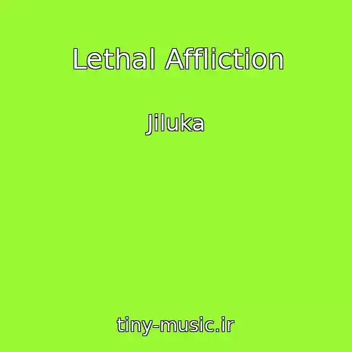 کاور آهنگ Lethal Affliction از Jiluka