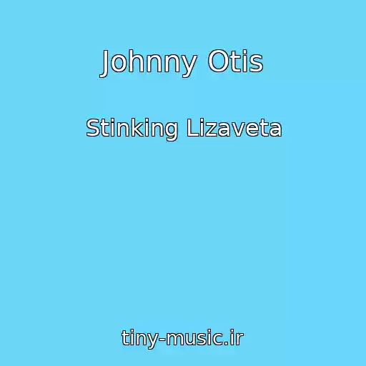کاور آهنگ Johnny Otis از Stinking Lizaveta