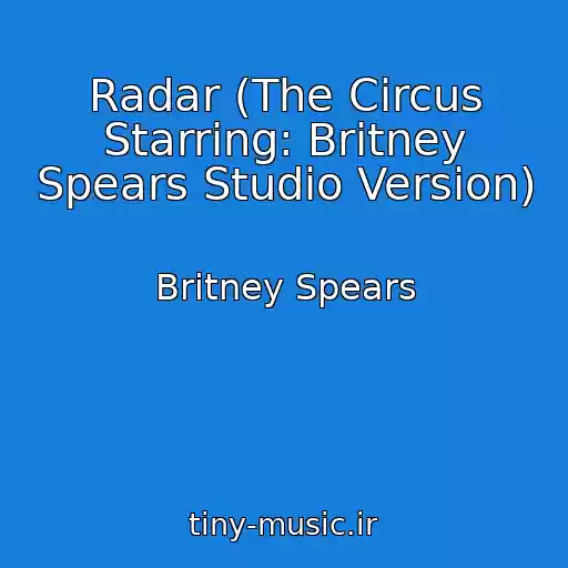 کاور آهنگ Radar (The Circus Starring: Britney Spears Studio Version) از Britney Spears