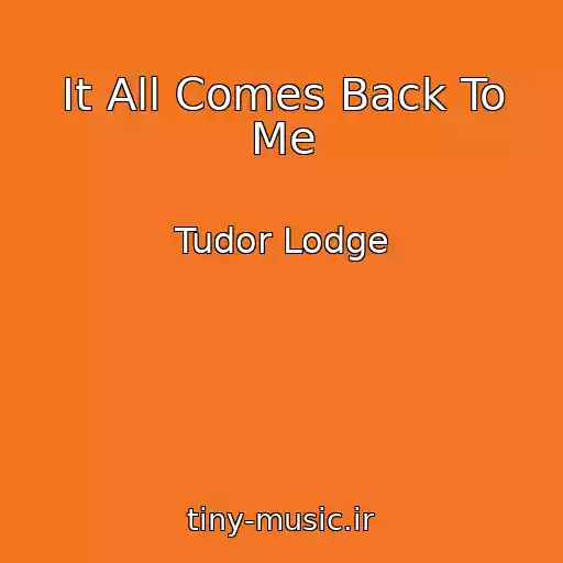 کاور آهنگ It All Comes Back To Me از Tudor Lodge