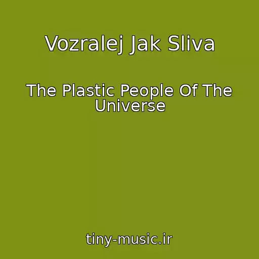 کاور آهنگ Vozralej Jak Sliva از The Plastic People Of The Universe