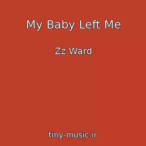 کاور آهنگ My Baby Left Me از Zz Ward