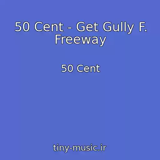 کاور آهنگ 50 Cent - Get Gully F. Freeway از 50 Cent