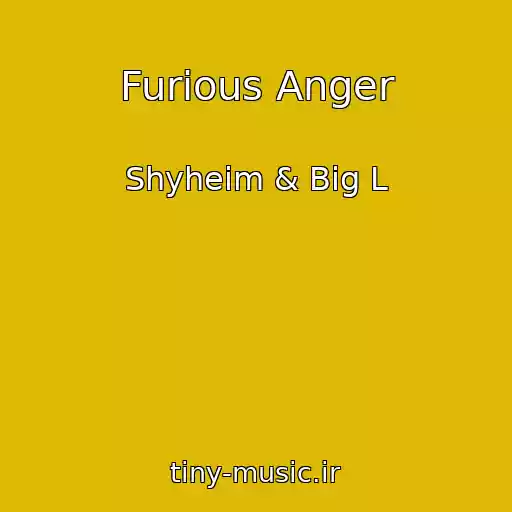 کاور آهنگ Furious Anger از Shyheim & Big L