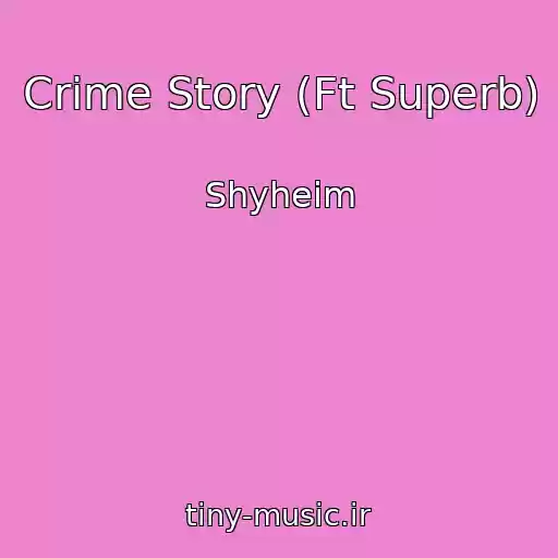 کاور آهنگ Crime Story (Ft Superb) از Shyheim