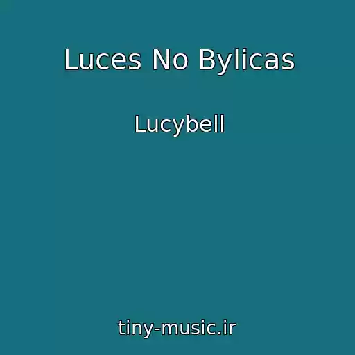 کاور آهنگ Luces No Bylicas از Lucybell