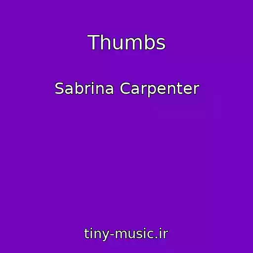 کاور آهنگ Thumbs از Sabrina Carpenter