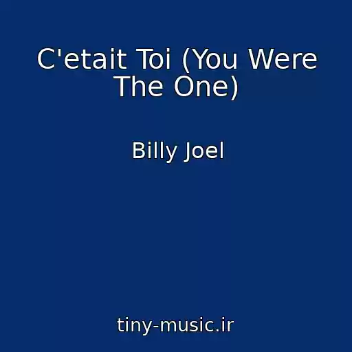 کاور آهنگ C'etait Toi (You Were The One) از Billy Joel