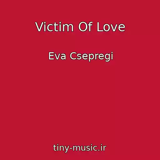 کاور آهنگ Victim Of Love از Eva Csepregi