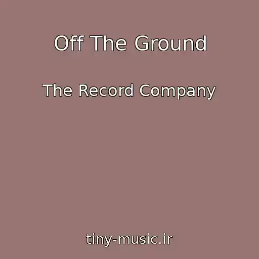 کاور آهنگ Off The Ground از The Record Company