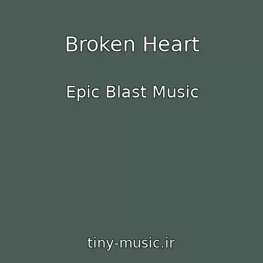 کاور آهنگ Broken Heart از Epic Blast Music