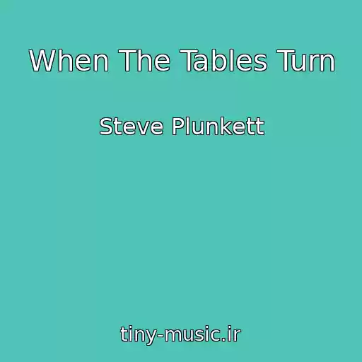 کاور آهنگ When The Tables Turn از Steve Plunkett