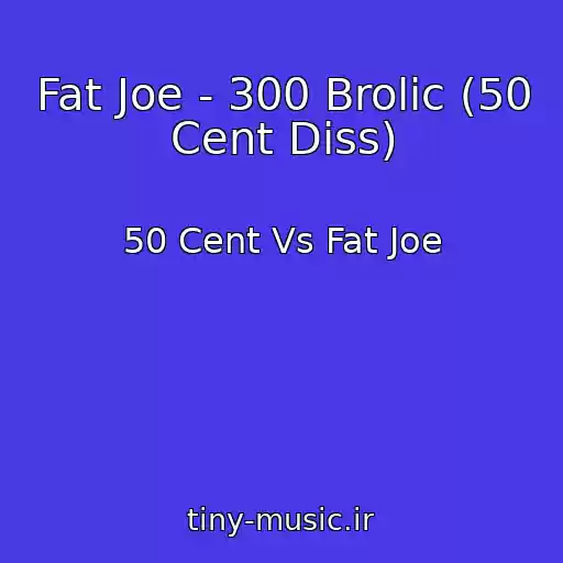 کاور آهنگ Fat Joe - 300 Brolic (50 Cent Diss) از 50 Cent Vs Fat Joe
