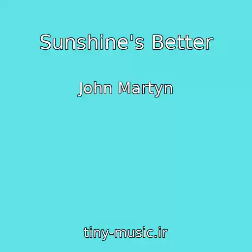 کاور آهنگ Sunshine's Better از John Martyn