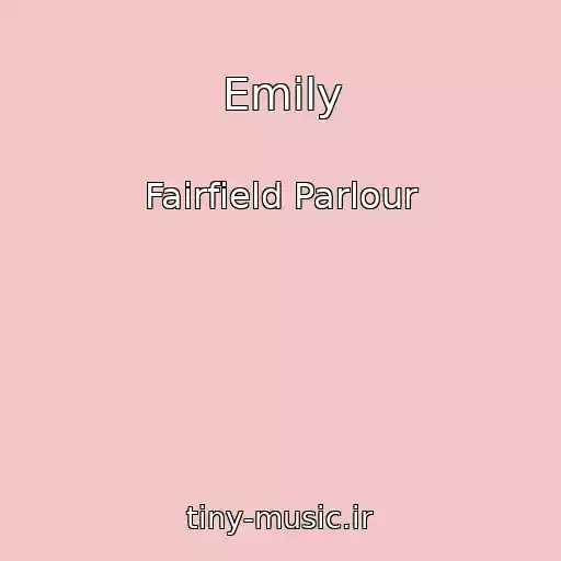 کاور آهنگ Emily از Fairfield Parlour