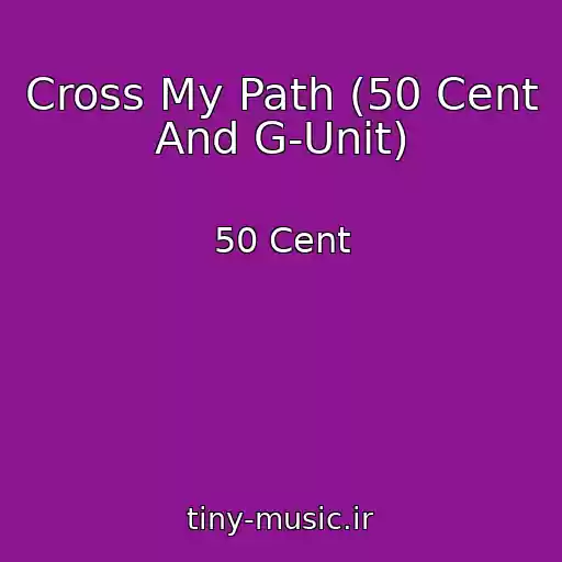 کاور آهنگ Cross My Path (50 Cent And G-Unit) از 50 Cent