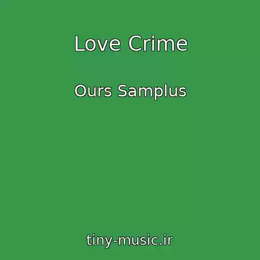 کاور آهنگ Love Crime از Ours Samplus