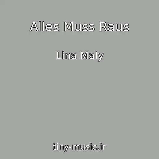 کاور آهنگ Alles Muss Raus از Lina Maly
