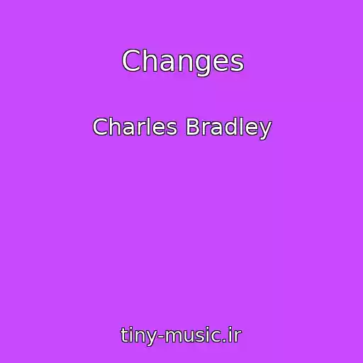 کاور آهنگ Changes از Charles Bradley