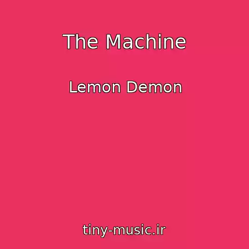 کاور آهنگ The Machine از Lemon Demon