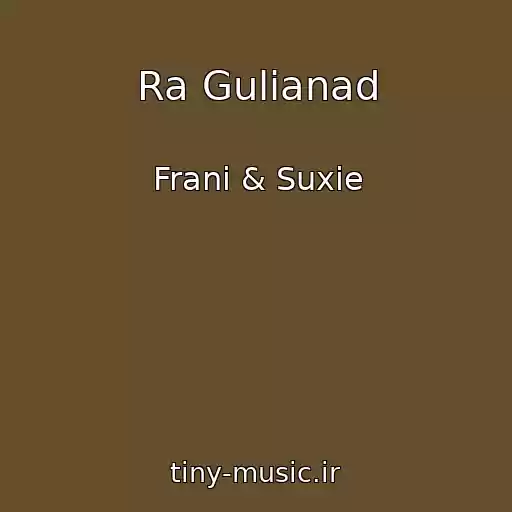 کاور آهنگ Ra Gulianad از Frani & Suxie