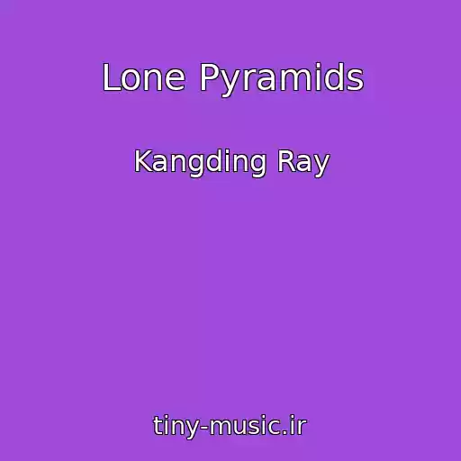 کاور آهنگ Lone Pyramids از Kangding Ray