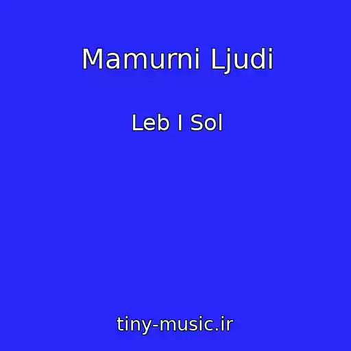 کاور آهنگ Mamurni Ljudi از Leb I Sol