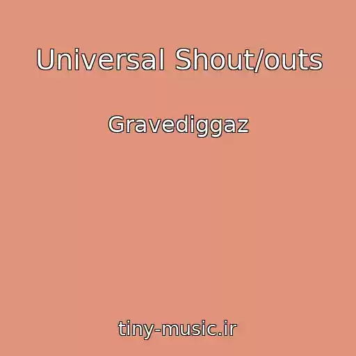 کاور آهنگ Universal Shout/outs از Gravediggaz