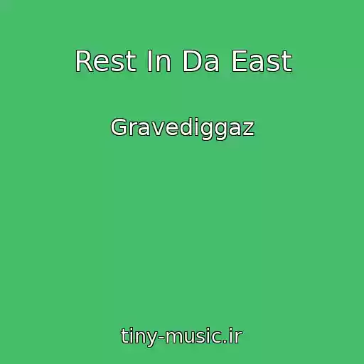 کاور آهنگ Rest In Da East از Gravediggaz